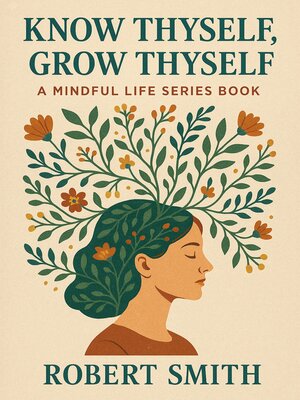 cover image of Know Thyself, Grow Thyself
